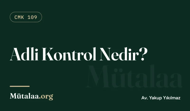 Adli Kontrol Nedir | Mütalaa.org