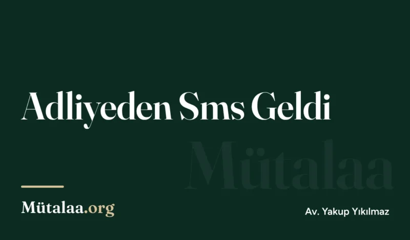 adliyeden sms geldi | Mütalaa.org