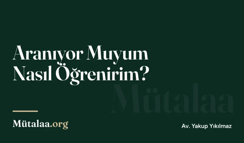 aranıyor muyum nasıl öğrenirim | Mütalaa.org