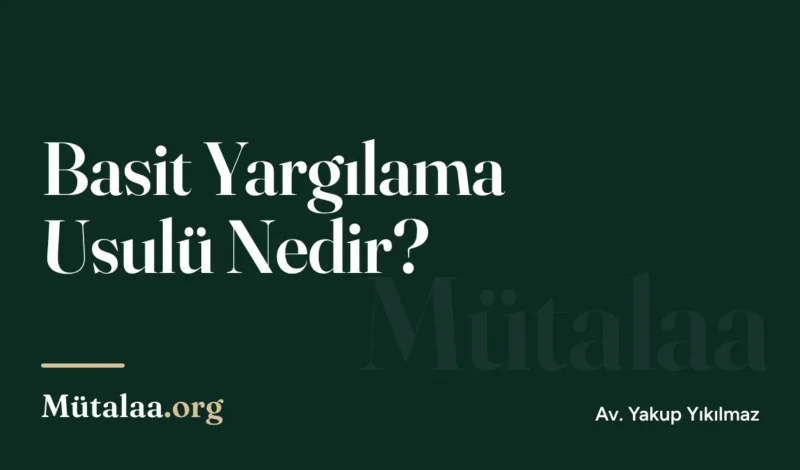 basit yargılama usulü nedir | Mütalaa.org