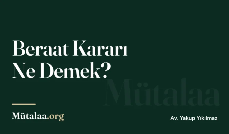 Beraat Kararı Ne Demek | Mütalaa.org