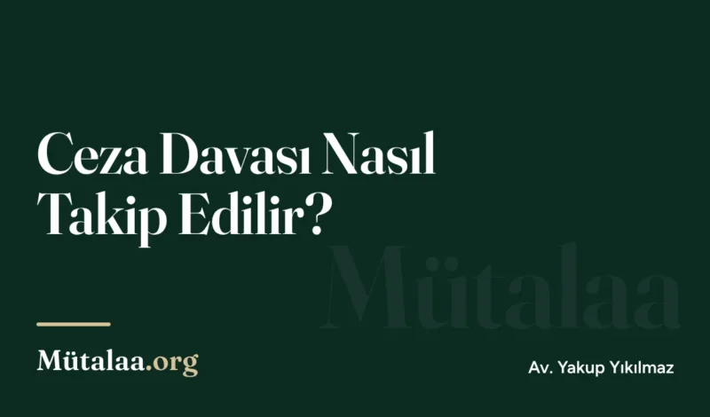 ceza davası nasıl takip edilir | Mütalaa.org