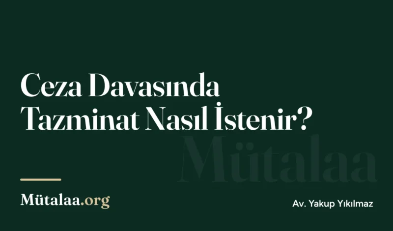 ceza davasında tazminat nasıl istenir | Mütalaa.org