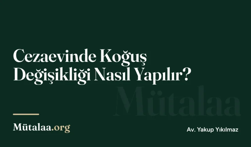 cezaevinde koğuş değişikliği nasıl yapılır | Mütalaa.org
