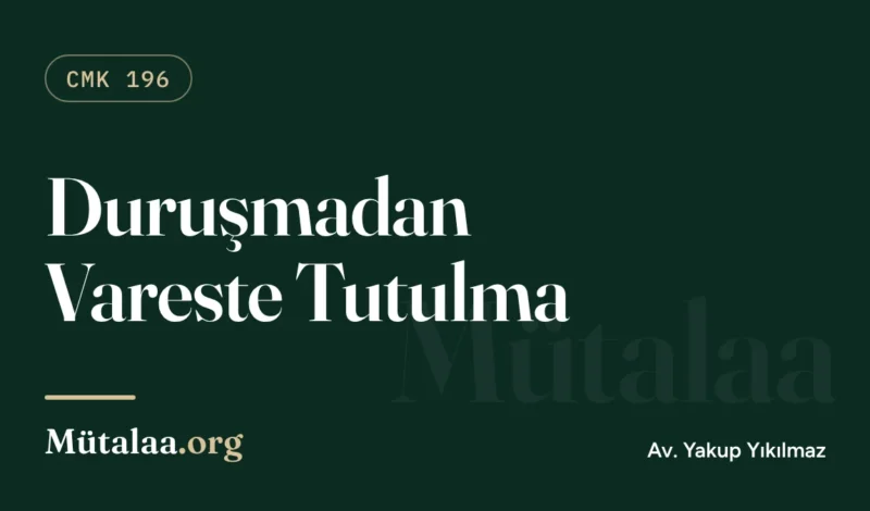 duruşmadan vareste tutulma | Mütalaa.org