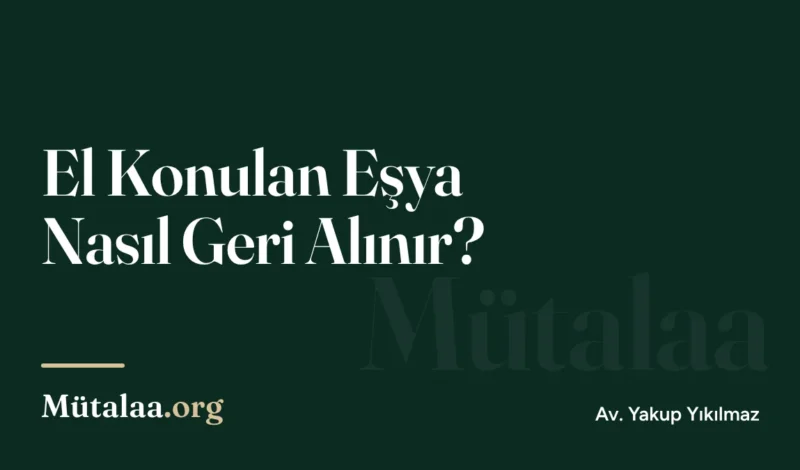 El Konulan Eşya Nasıl Geri Alınır | Mütalaa.org
