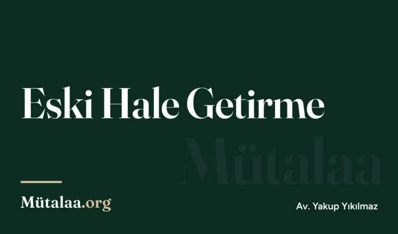 eski hale getirme | Mütalaa.org