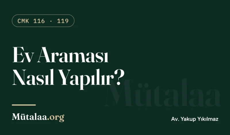 Ev araması nasıl yapılır, arama kararı yoksa ne olur sorusunu konut araması tutanağı üzerinden anlatan yazı görseli