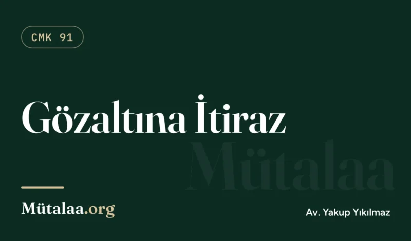 gözaltına itiraz | Mütalaa.org