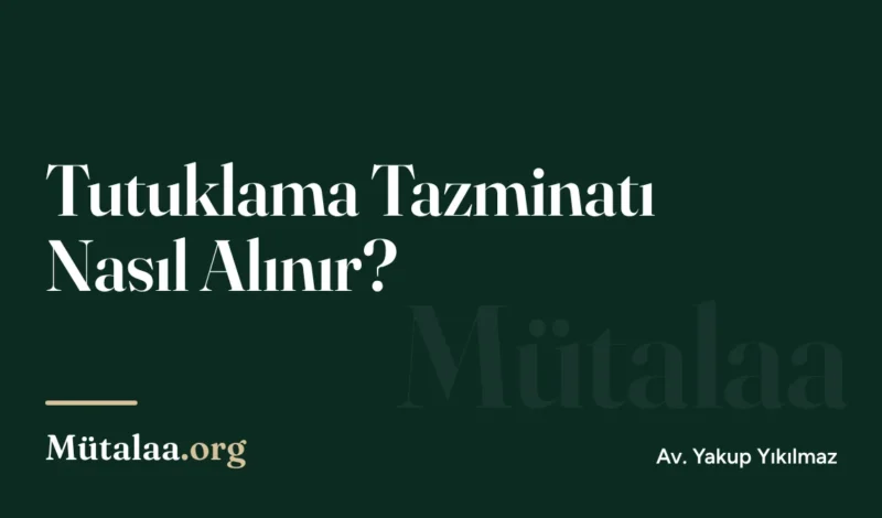 Tutuklama Tazminatı Nasıl Alınır | Mütalaa.org