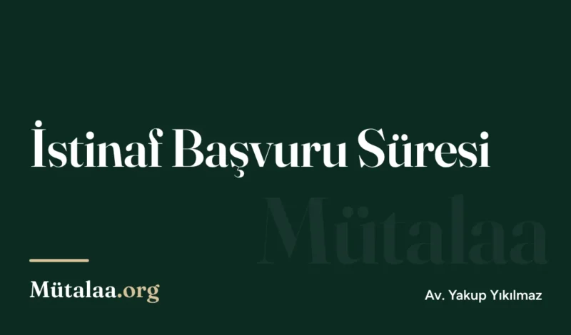 istinaf başvuru süresi | Mütalaa.org