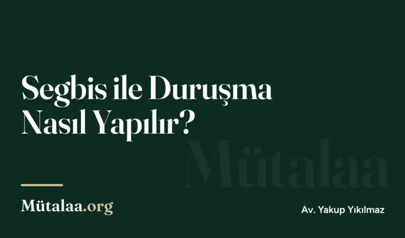 segbis ile duruşma nasıl yapılır | Mütalaa.org