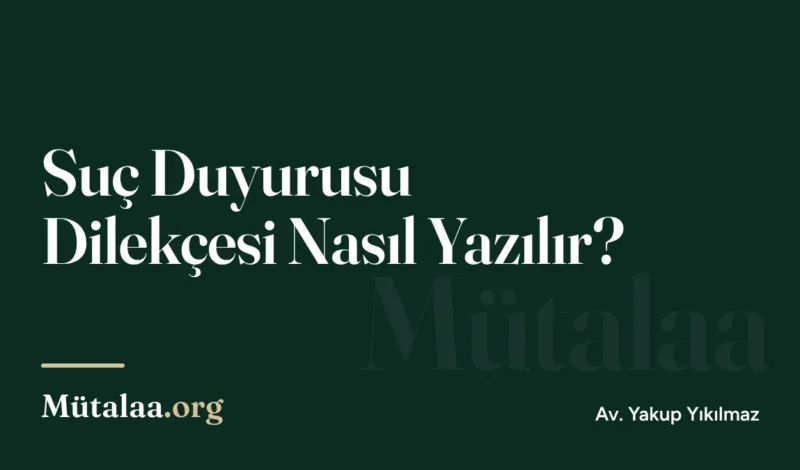 suç duyurusu dilekçesi nasıl yazılır | Mütalaa.org