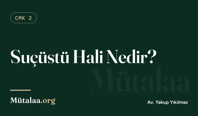 suçüstü hali nedir | Mütalaa.org