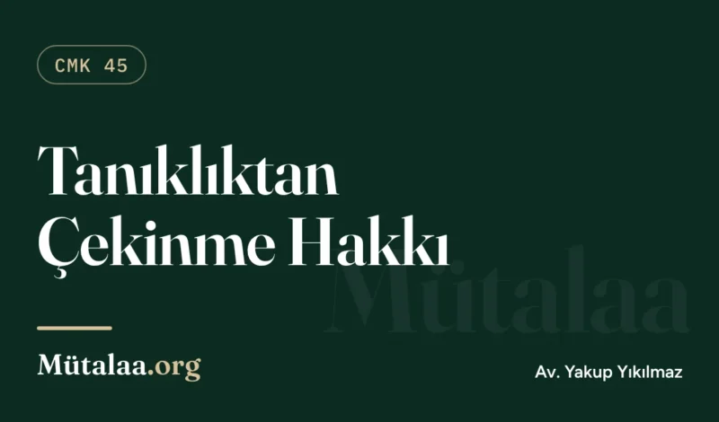 tanıklıktan çekinme hakkı | Mütalaa.org