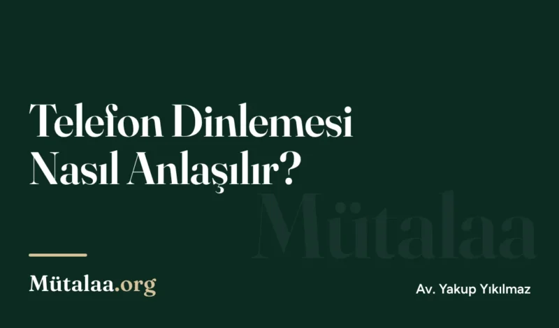 Telefon Dinlemesi Nasıl Anlaşılır | Mütalaa.org