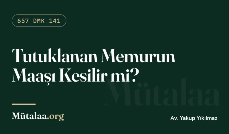 Tutuklanan memur ne olur, maaşı kesilir mi sorusunu anlatan ceza hukuku yazısı görseli