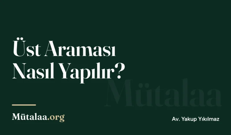 Üst Araması Nasıl Yapılır | Mütalaa.org
