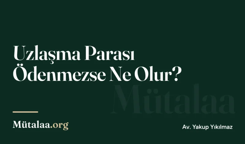 Uzlaşma Parası Ödenmezse Ne Olur | Mütalaa.org