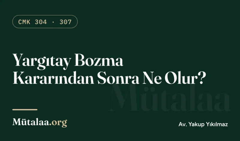 Yargıtay bozma kararından sonra ne olur sorusunu anlatan ceza hukuku yazısı görseli